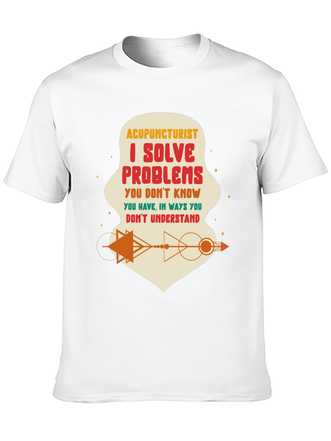Acupuncturist I Solve Problems Graphic Tee
