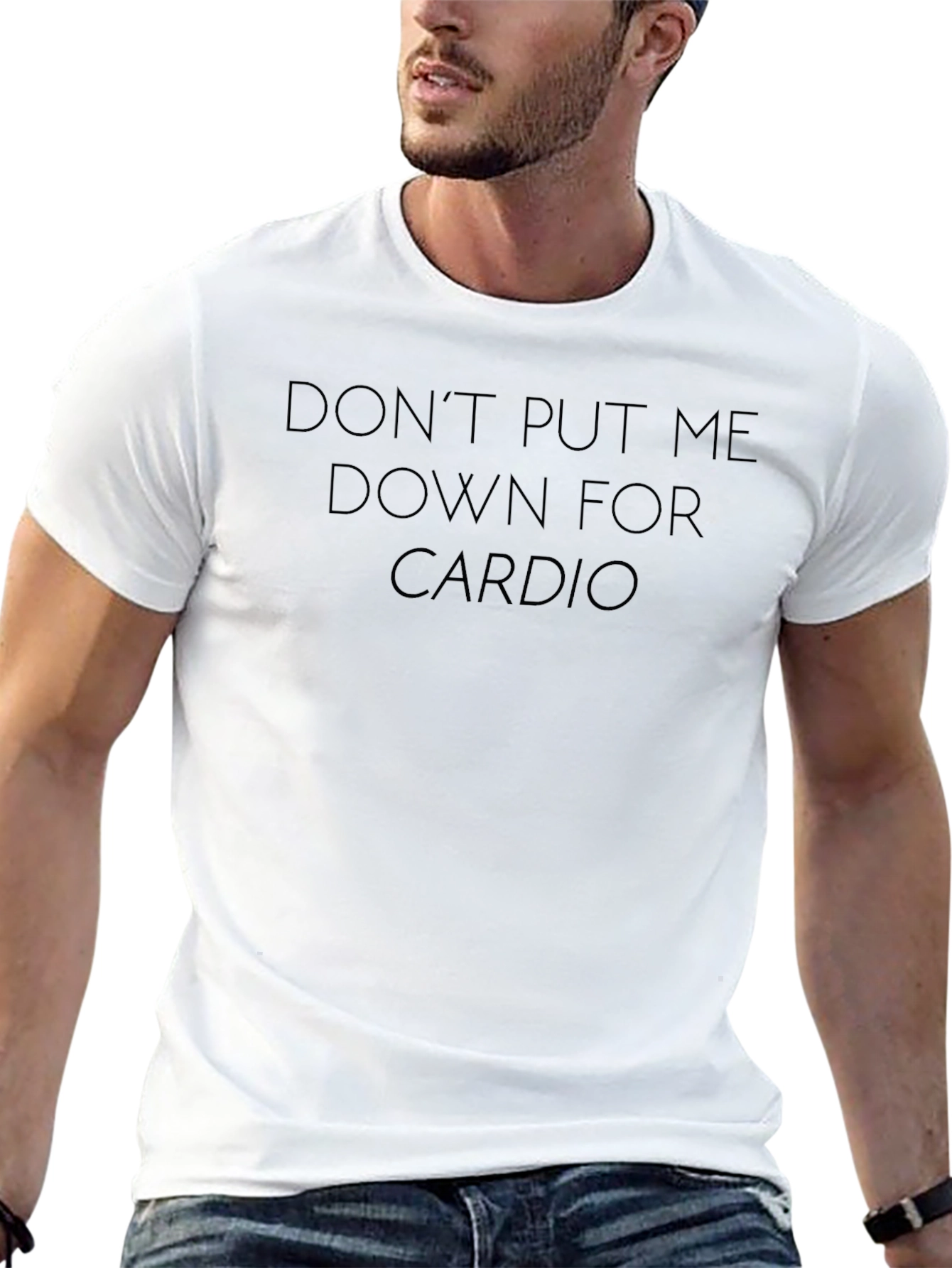Dont Put Me Down For Cardio T-Shirt