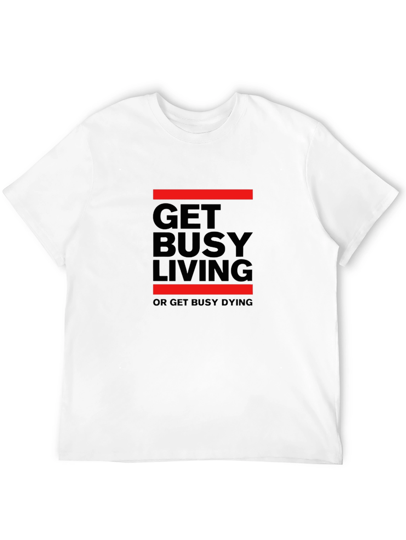 Get Busy Living T-Shirt - Stylish Graphic Tee