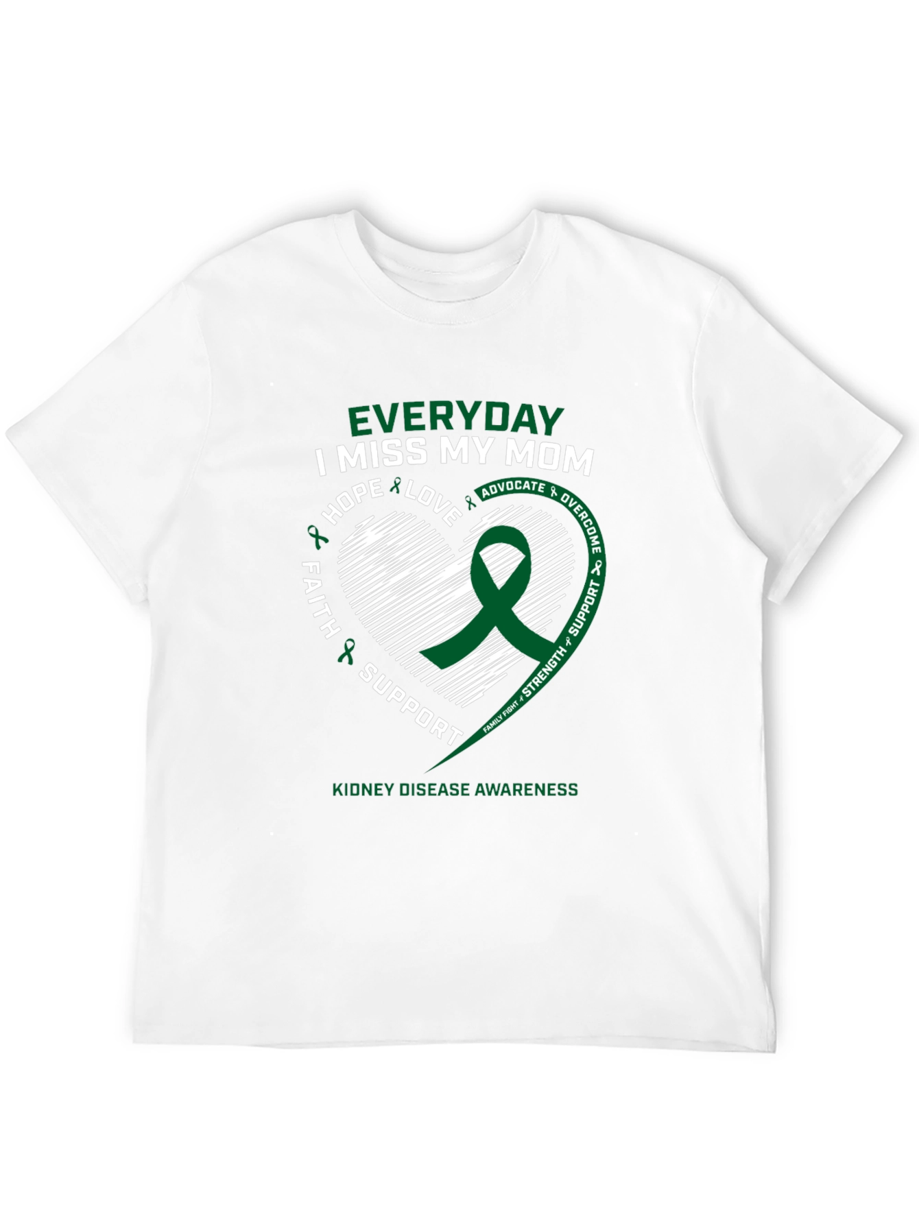Everyday I Miss My Mom Kidney Disease Awareness T-Shirt