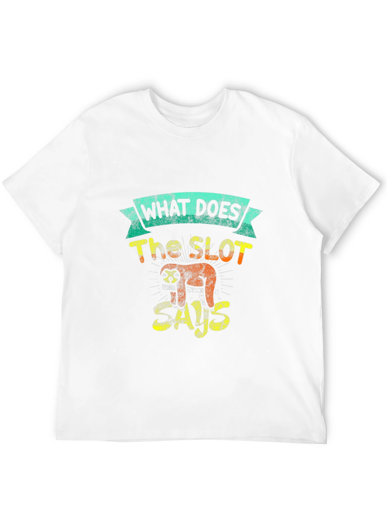 What Does The Slot Says T-Shirt