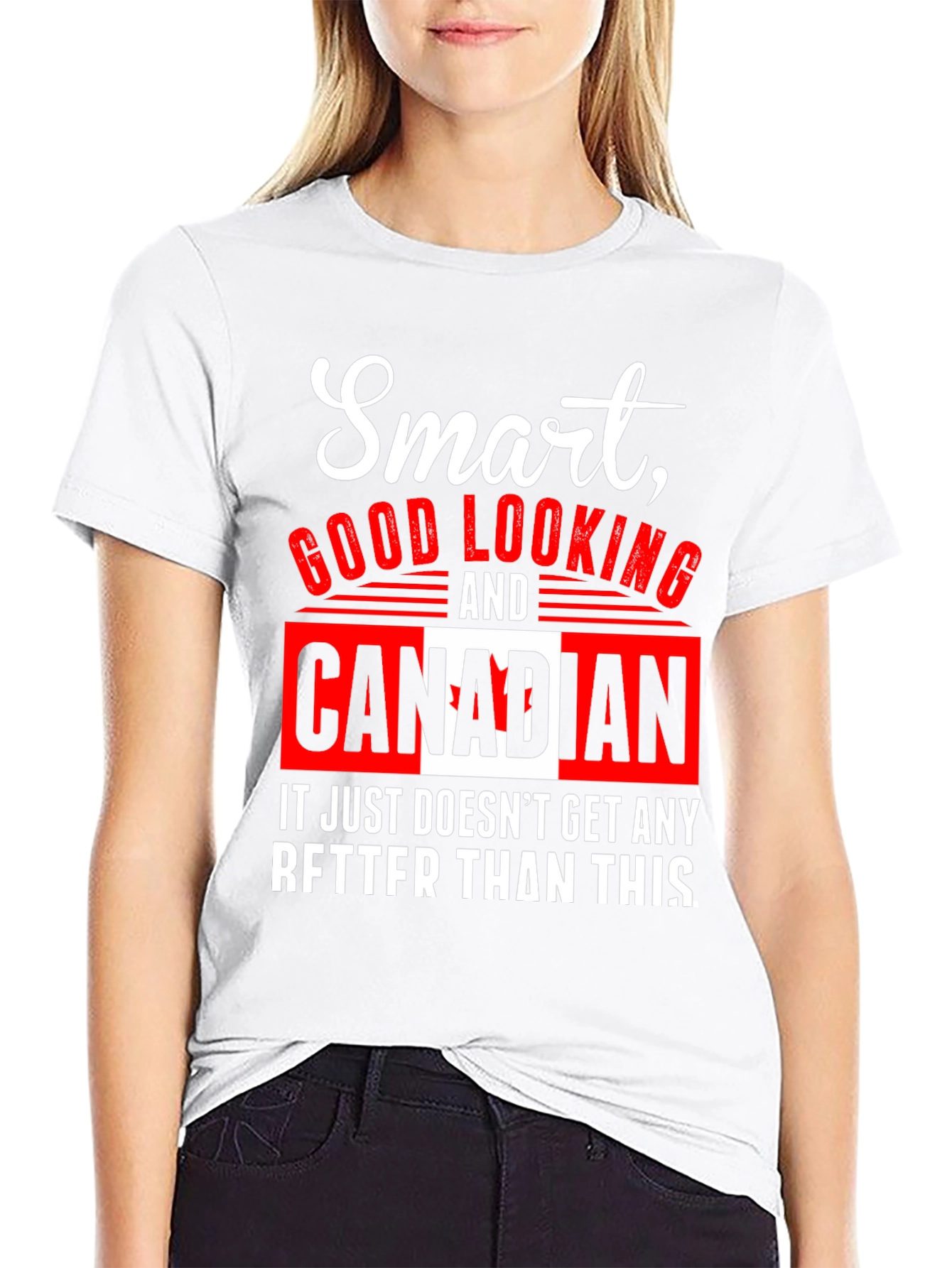 Smart Good Looking Canadian T-Shirt