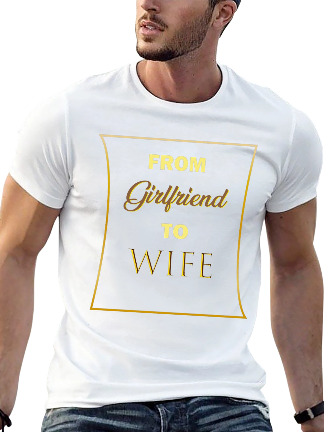 From Girlfriend to Wife - Mens Graphic T-Shirt