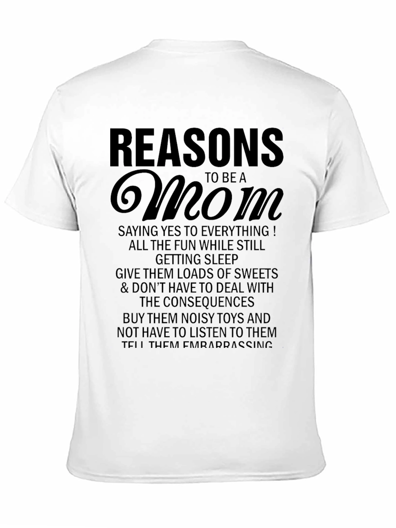 Reasons to be a Mom Graphic T-Shirt