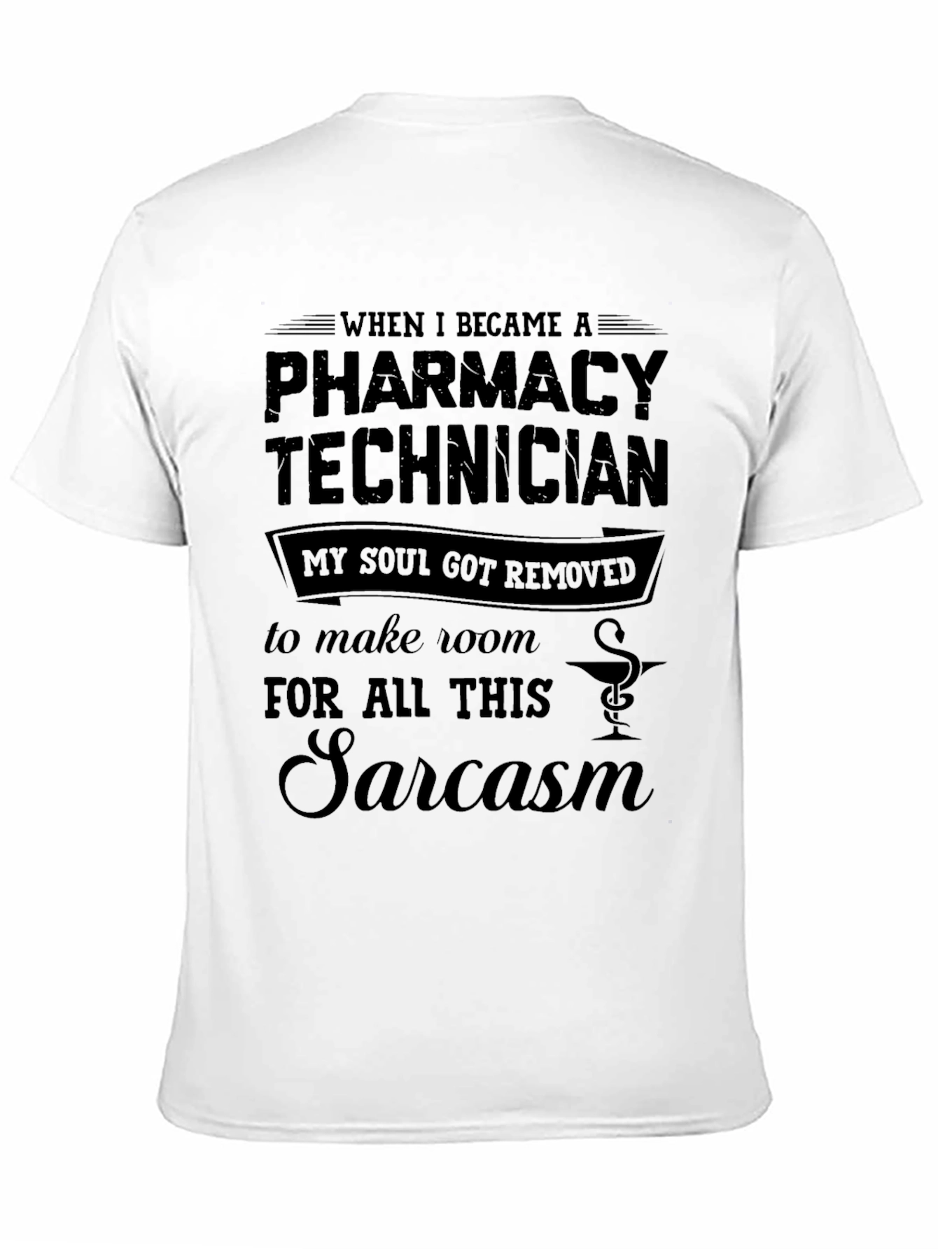 Pharmacy Technician Sarcasm T-Shirt