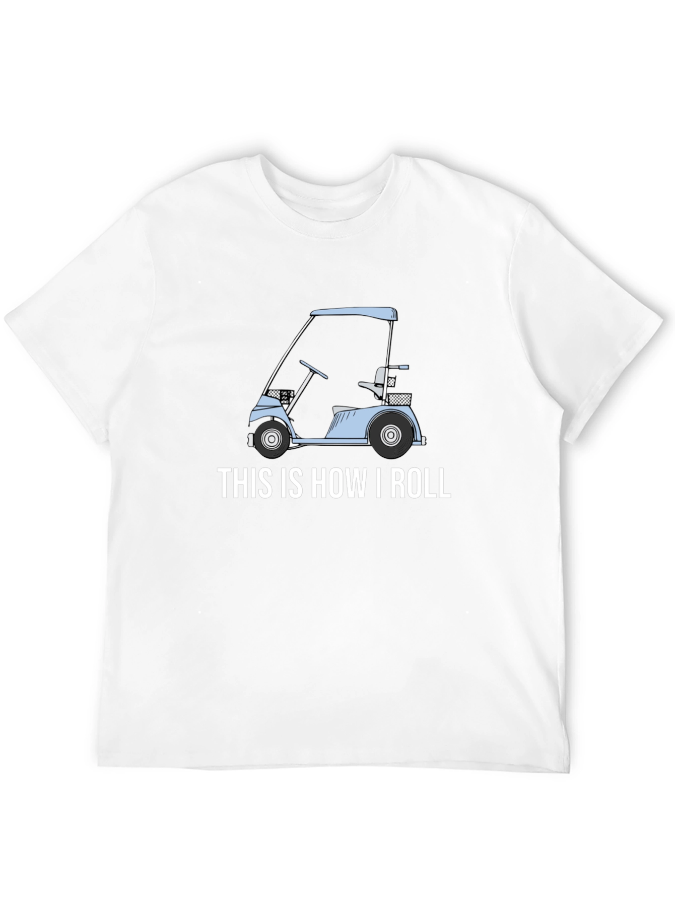 This Is How I Roll Golf Cart T-Shirt