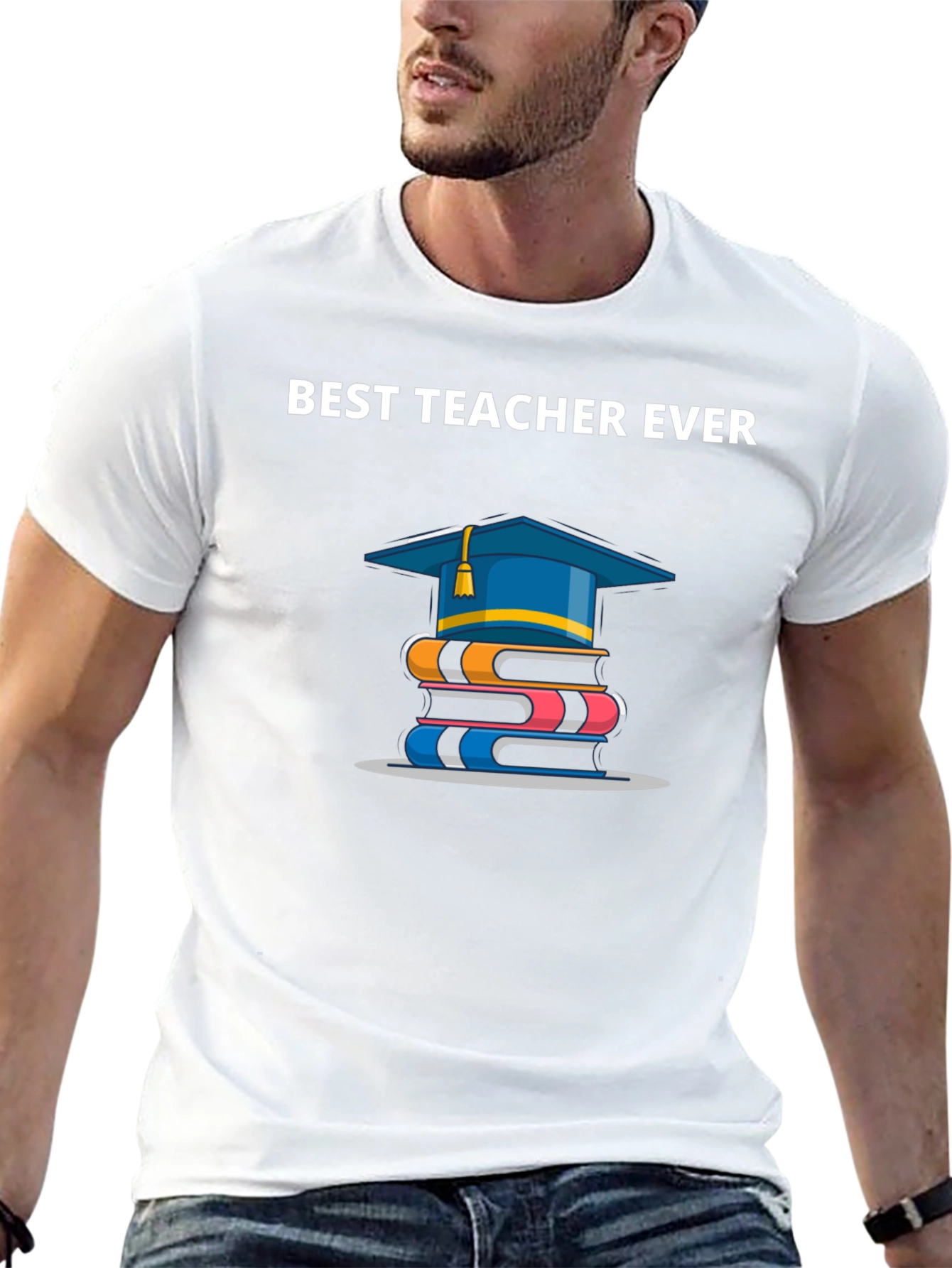 Best Teacher Ever T-Shirt | Graduation Gift