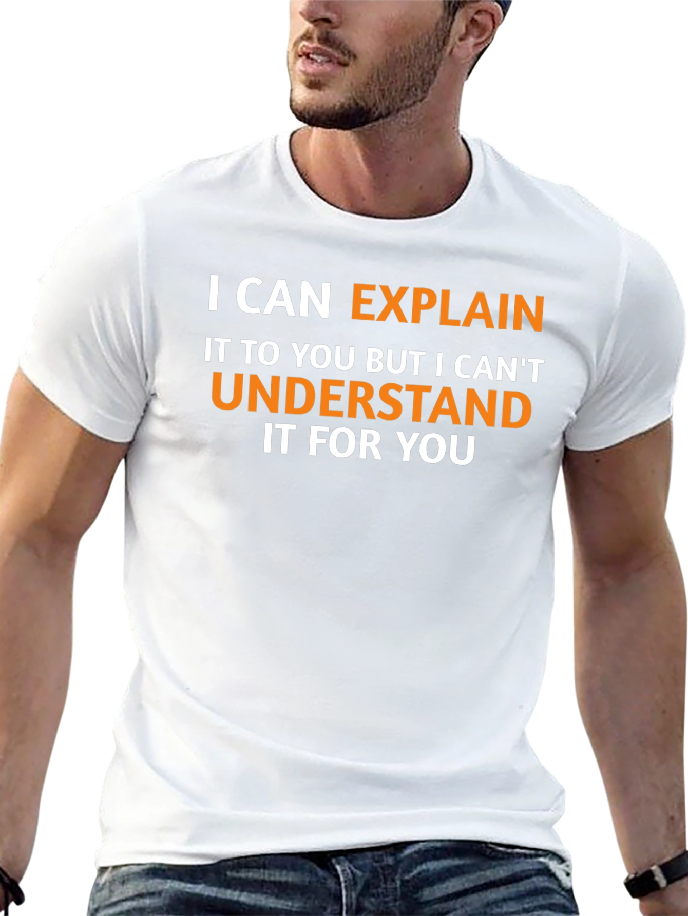 Explain Not Understand - Funny Graphic Tee
