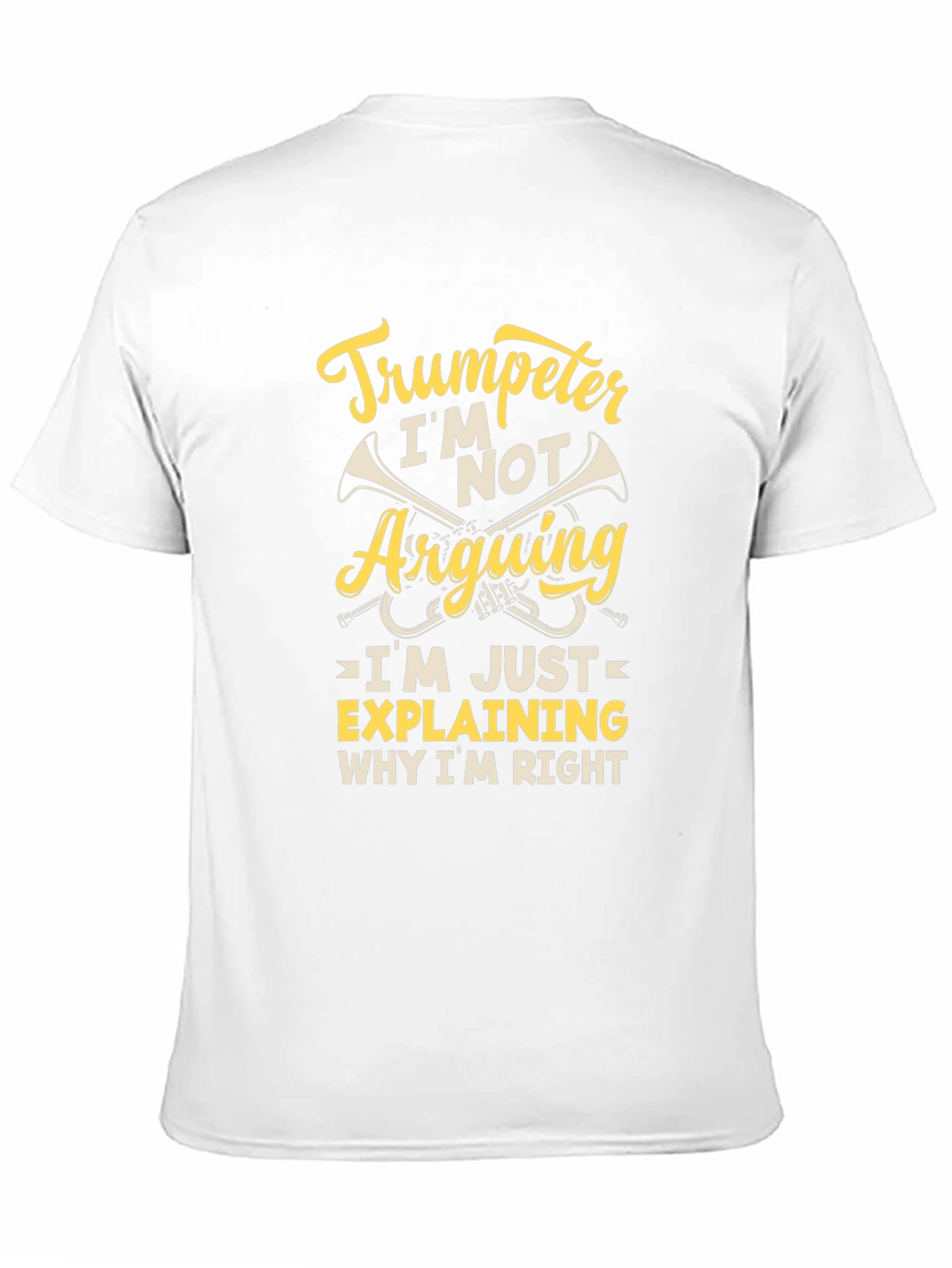 Trumpeter Humor Graphic Tee - Im Not Arguing