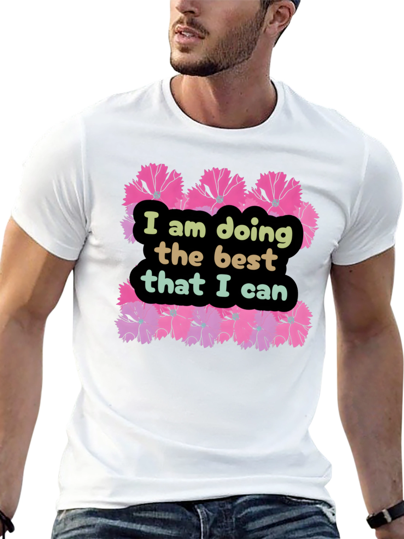 I Am Doing The Best That I Can T-Shirt