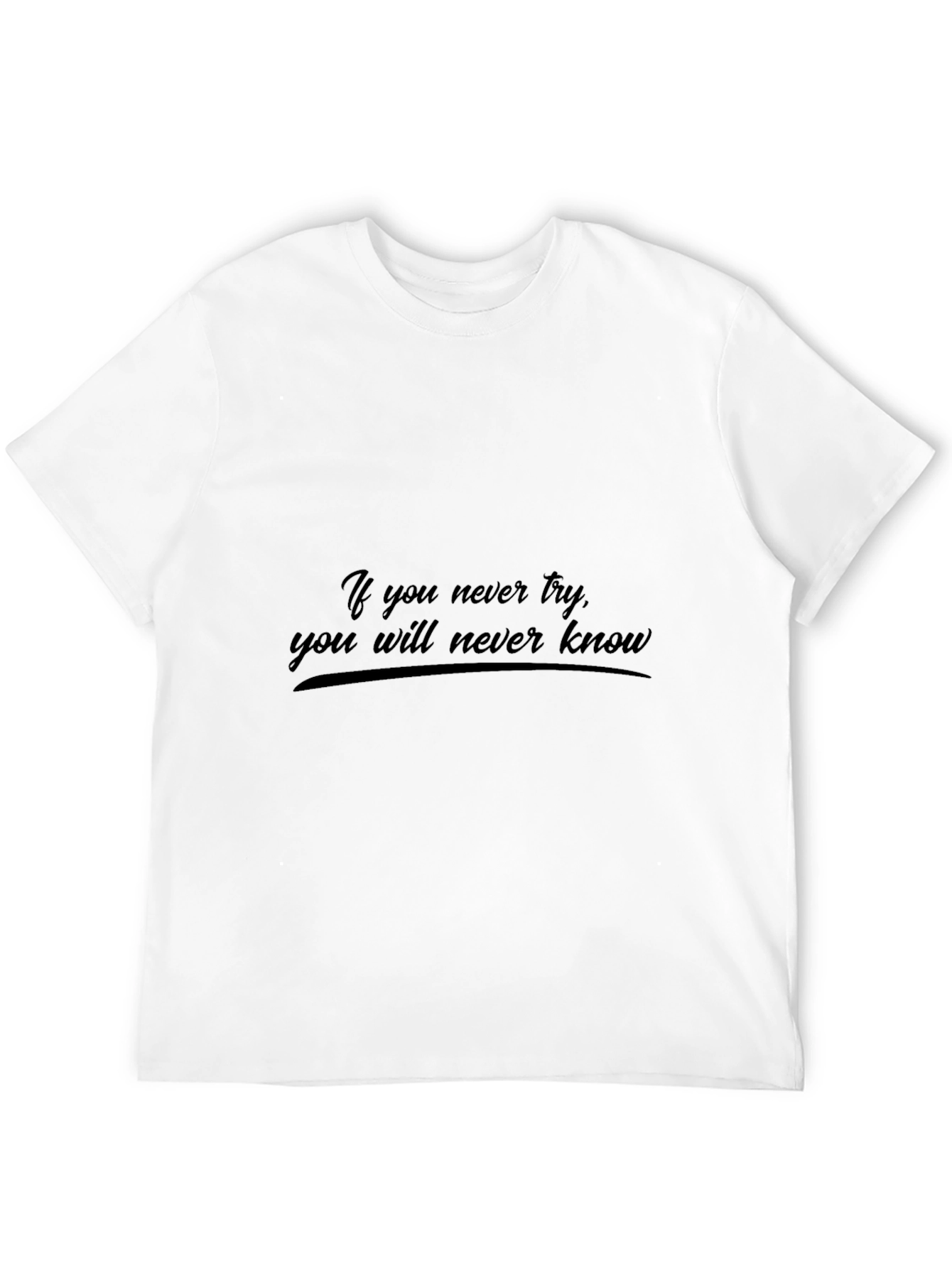Motivational Black T-Shirt: If You Never Try
