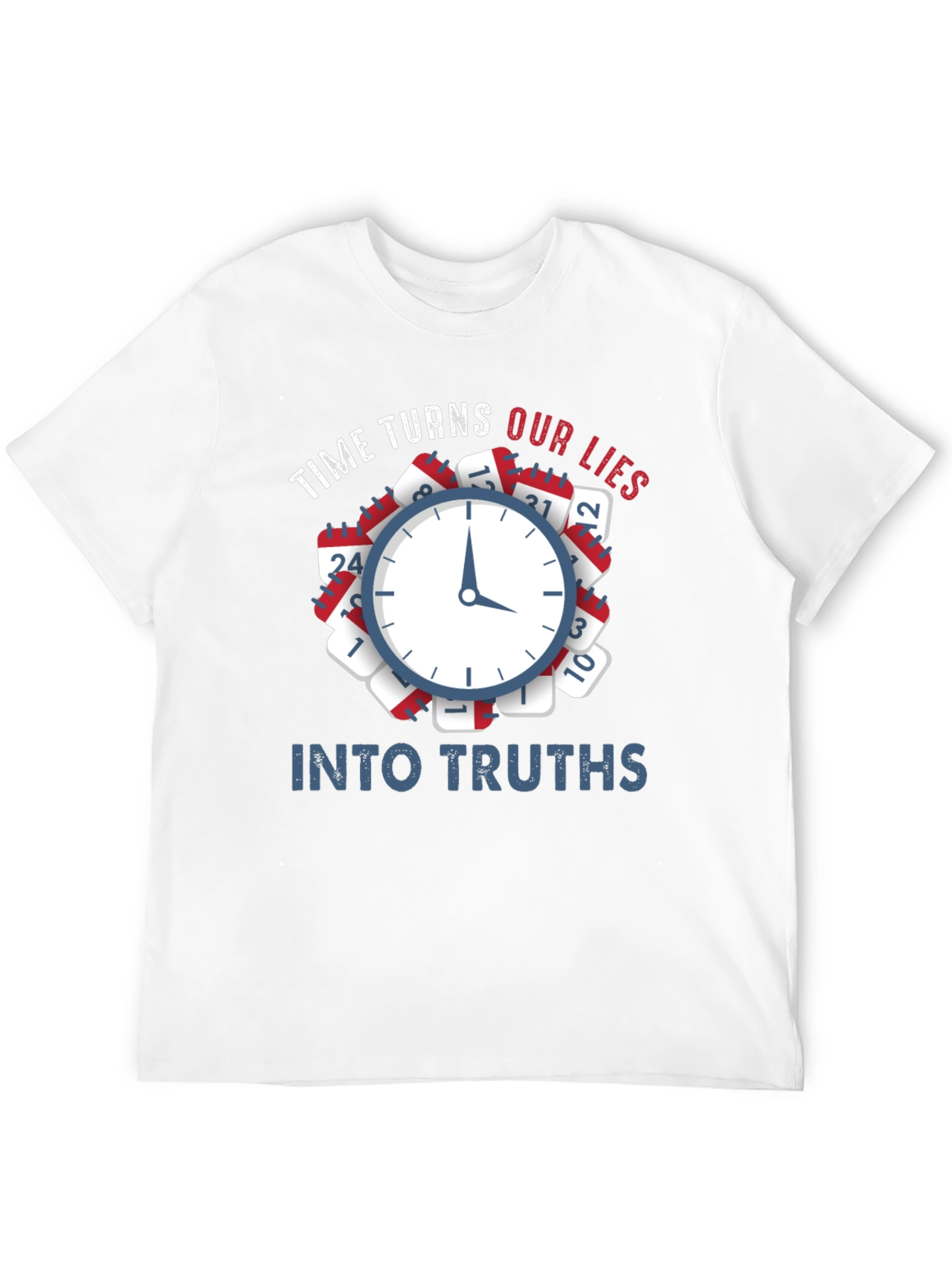 Time Turns Our Lies Into Truths Graphic Tee