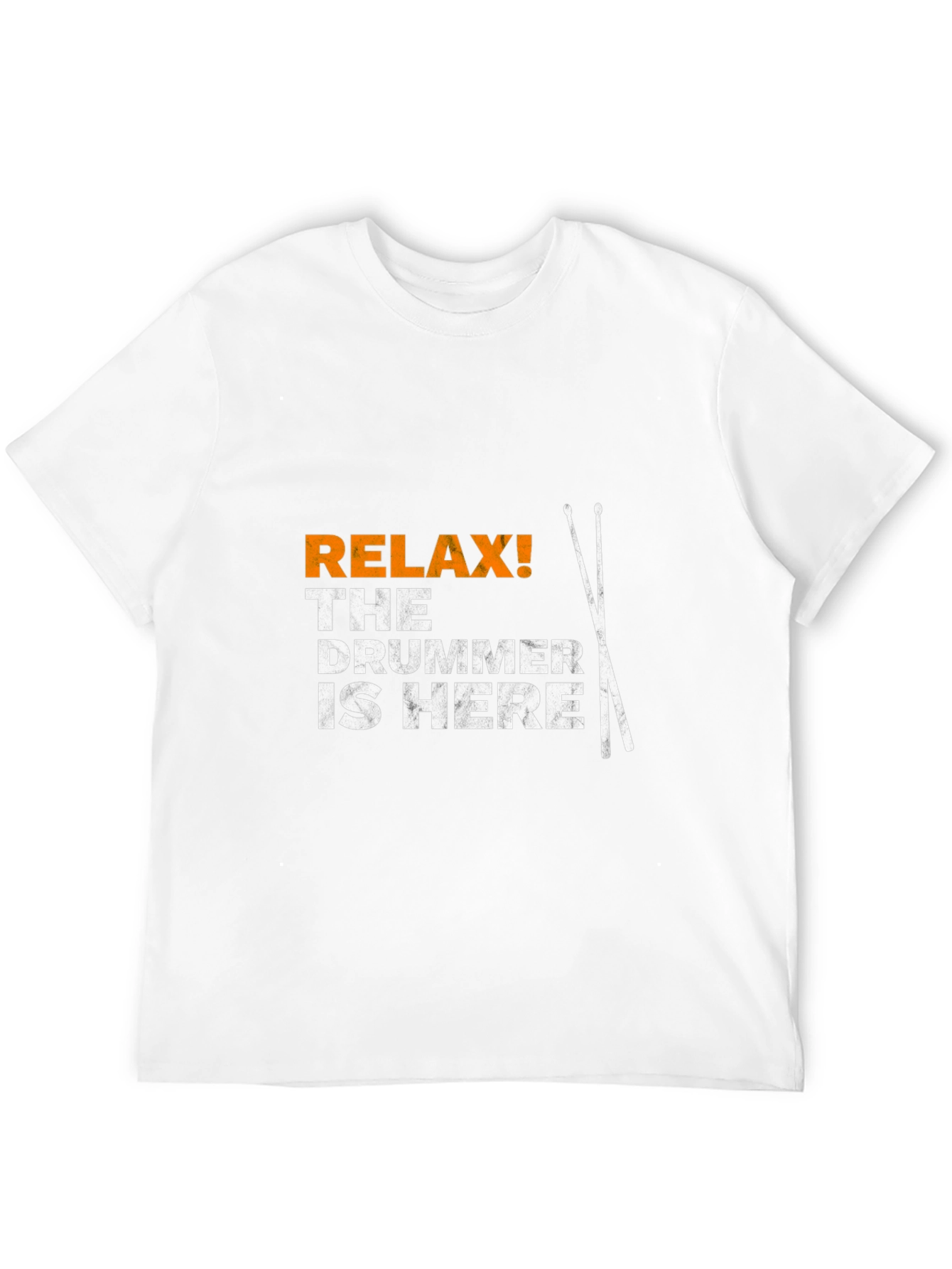 Relax! The Drummer Is Here - Graphic Tee