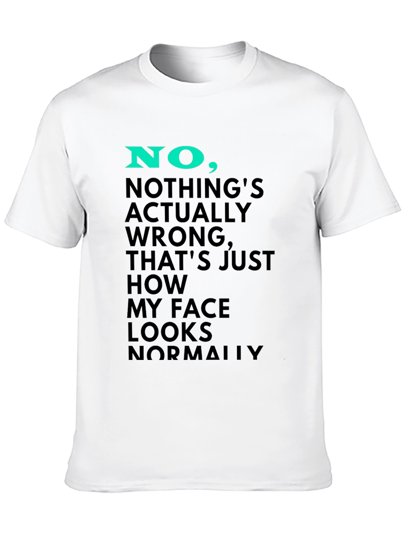 Funny Face Looks Normally T-Shirt
