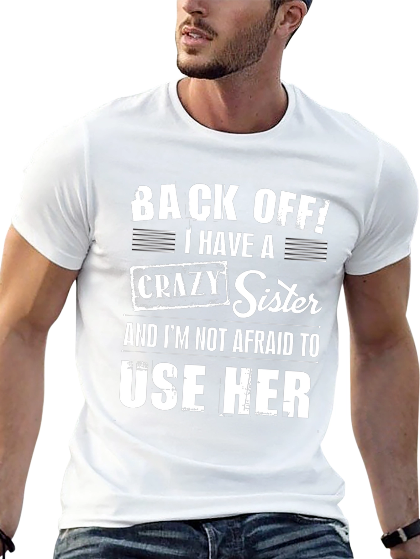 Back Off I Have a Crazy Sister T-Shirt