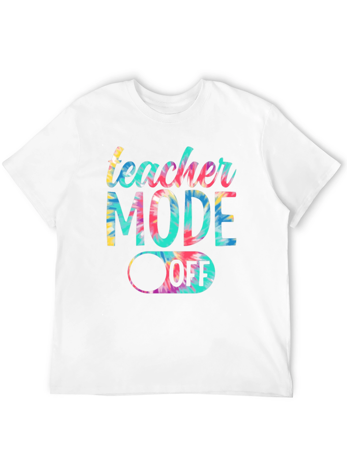 Teacher Mode Off Tie Dye Graphic Tee