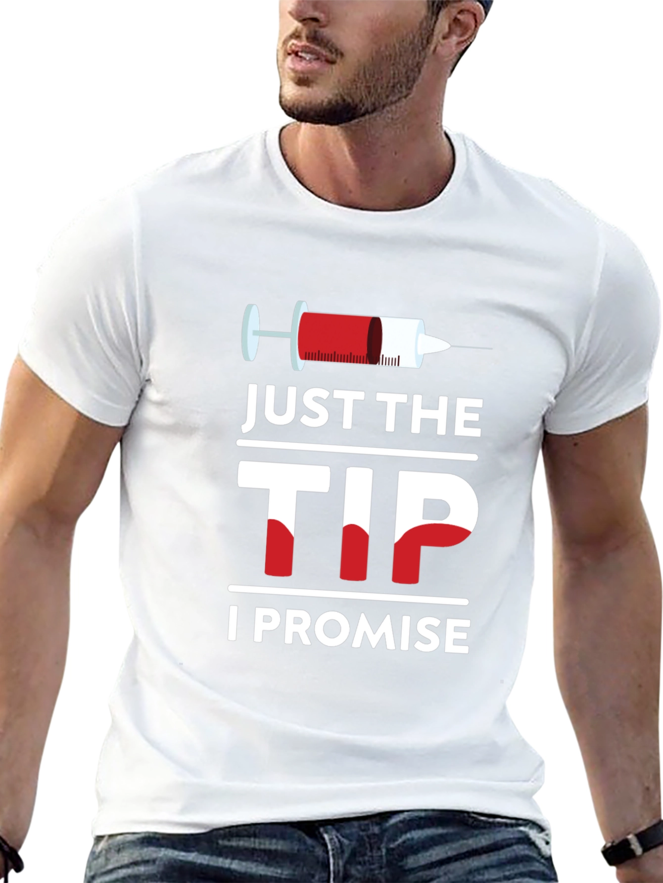 Just The Tip I Promise T-Shirt