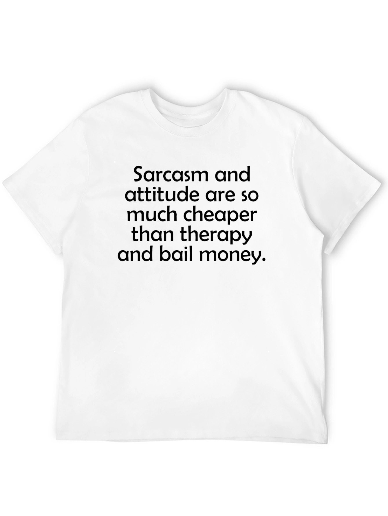 Sarcasm Attitude Funny Graphic Tee