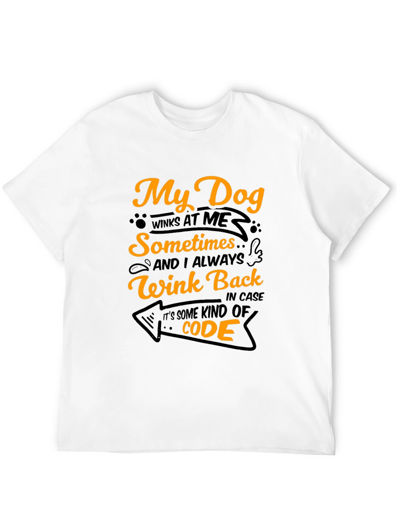 My Dog Winks At Me T-Shirt