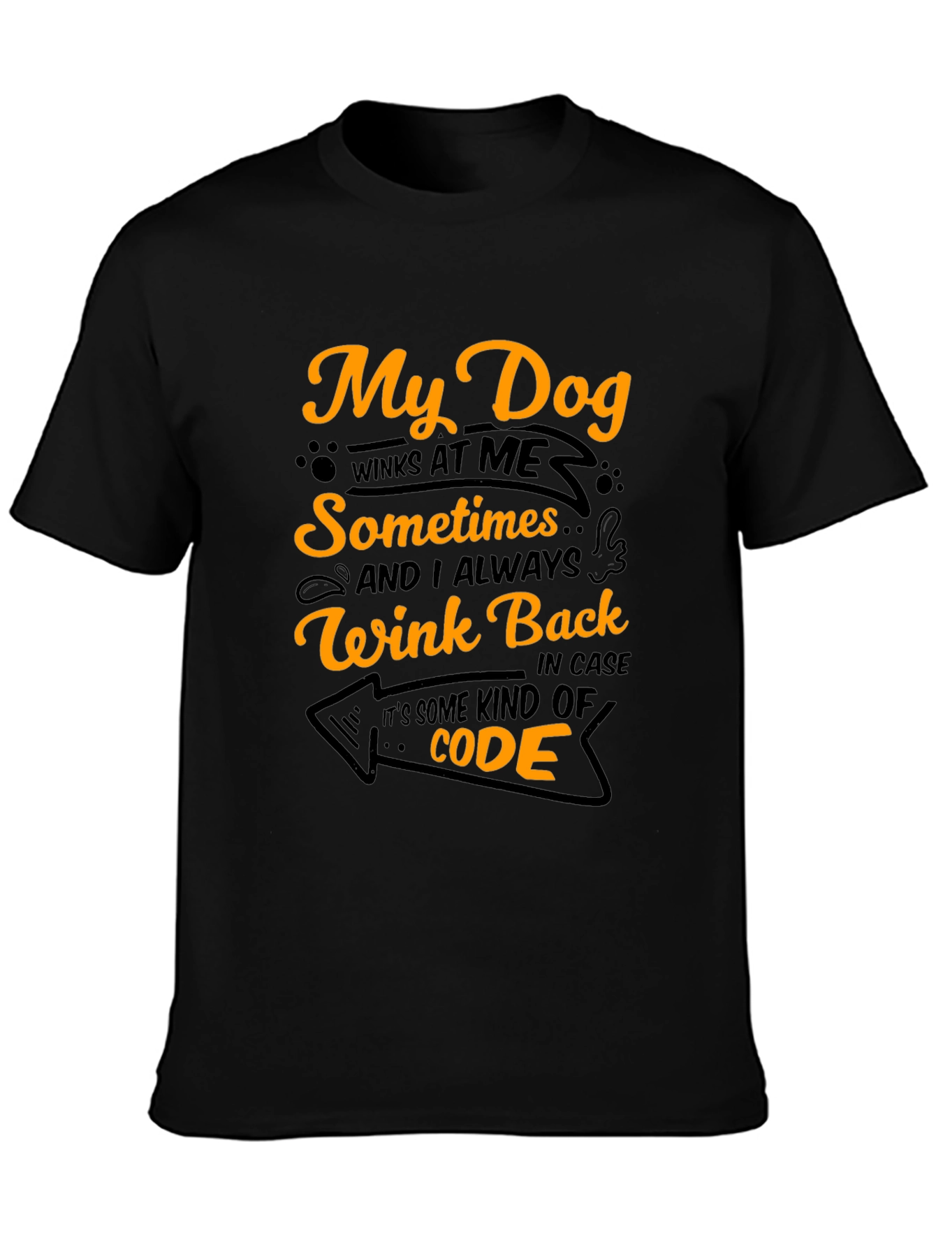 My Dog Winks At Me T-Shirt