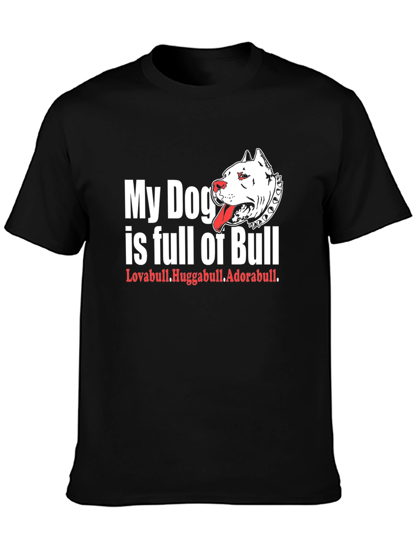 Dog Breed T-Shirt:  My Dog is Full of Bull