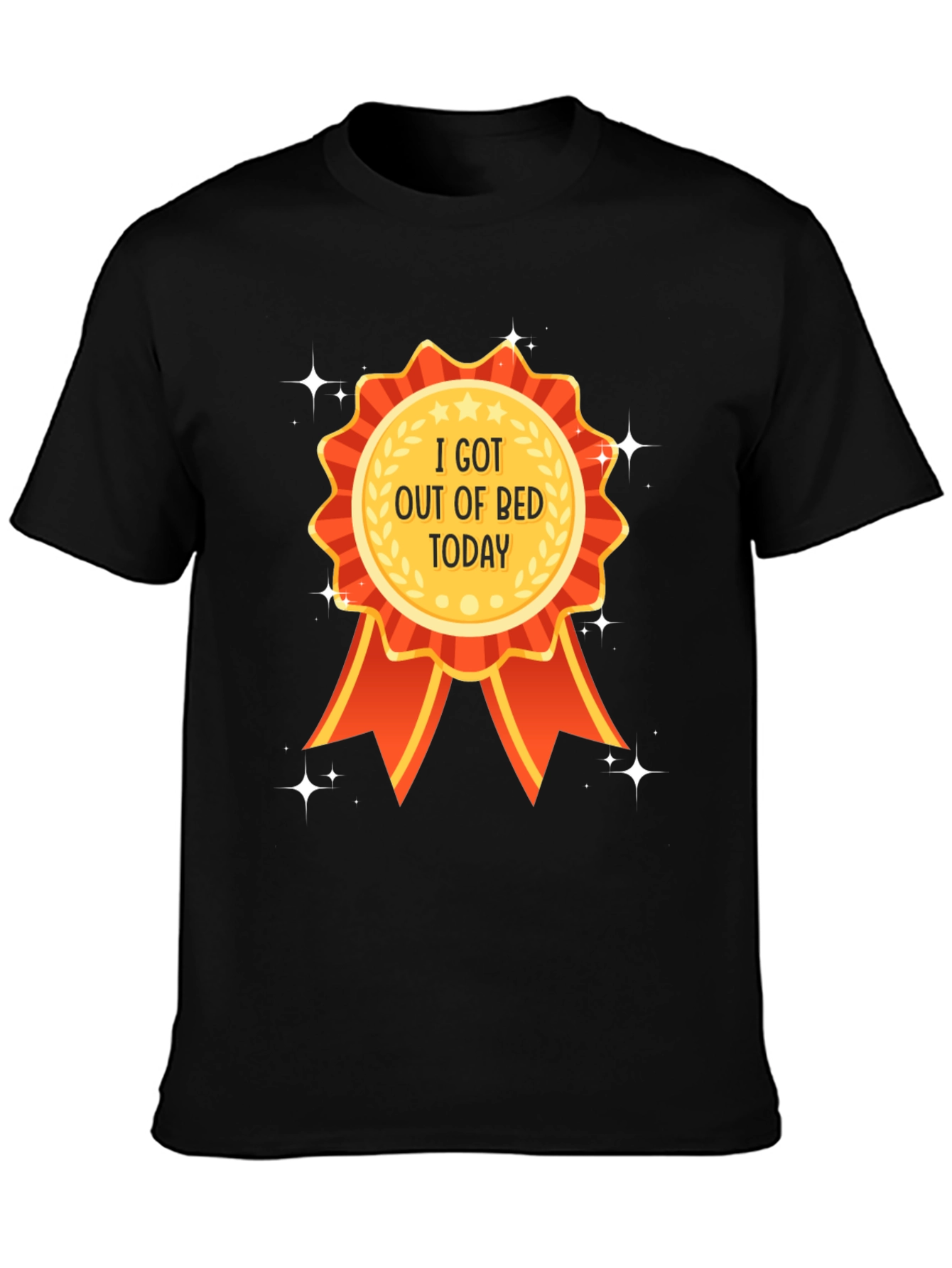 I Got Out of Bed Today T-Shirt