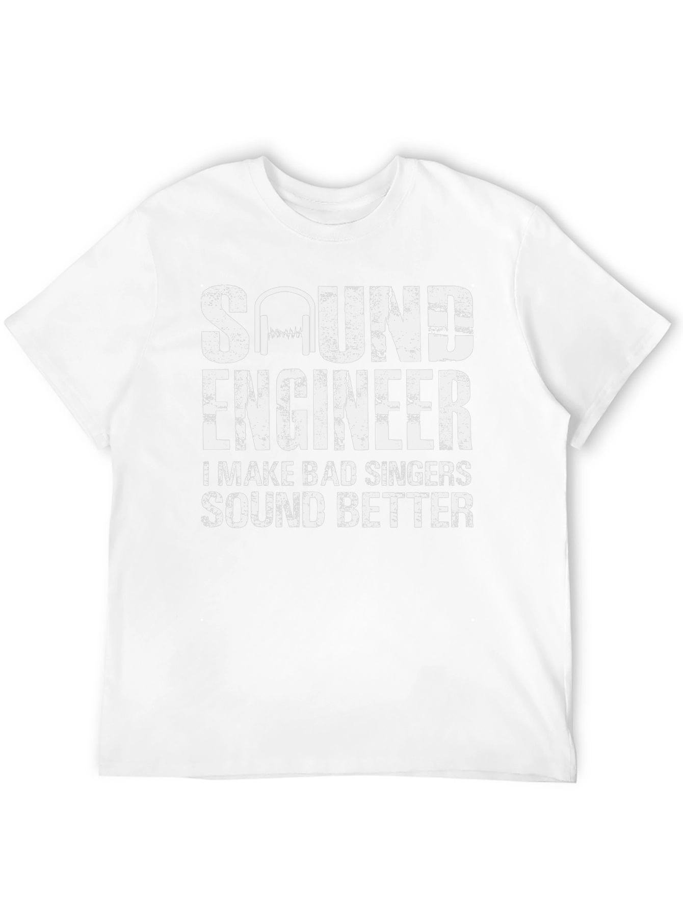 Sound Engineer T-Shirt - Make Bad Singers Sound Better