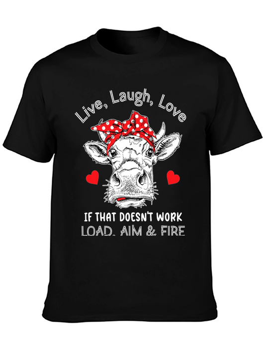 Live Laugh Love Cow Tee - Load Aim Fire Humor T-Shirt