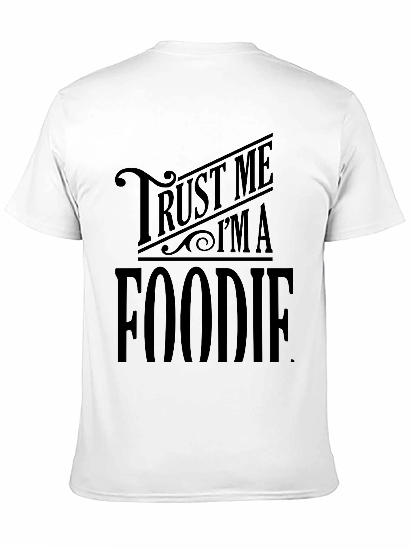 Trust Me Im A Foodie Black T-Shirt
