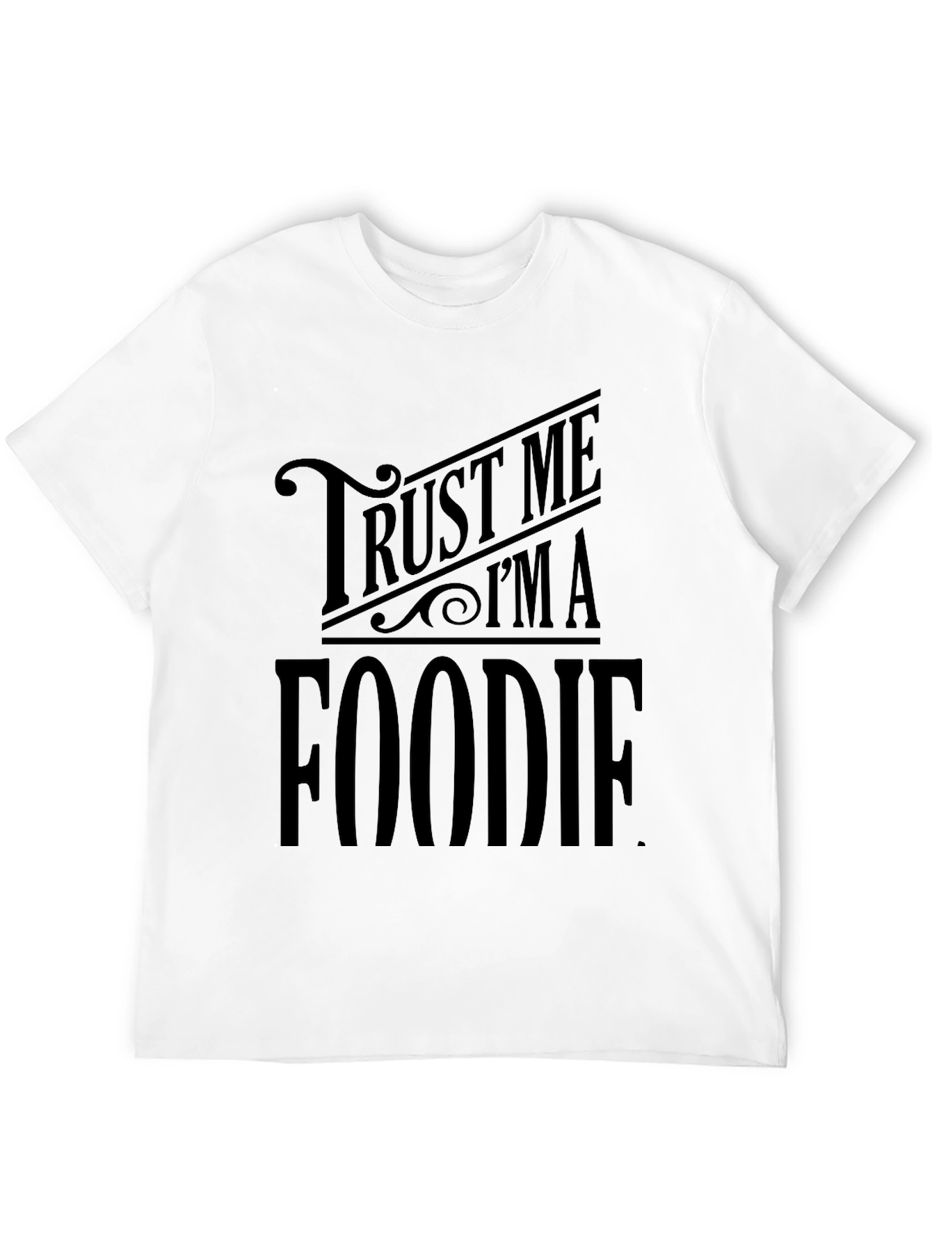 Trust Me Im A Foodie Black T-Shirt
