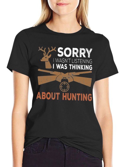 Hunting Graphic Tee - Sorry Wasnt Listening Design