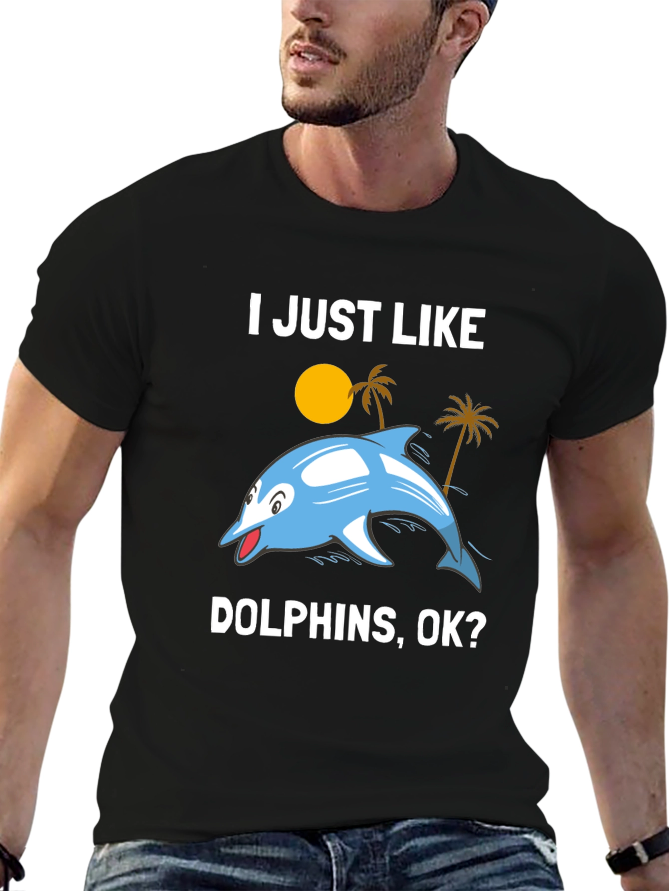 I Just Like Dolphins OK? Graphic T-Shirt