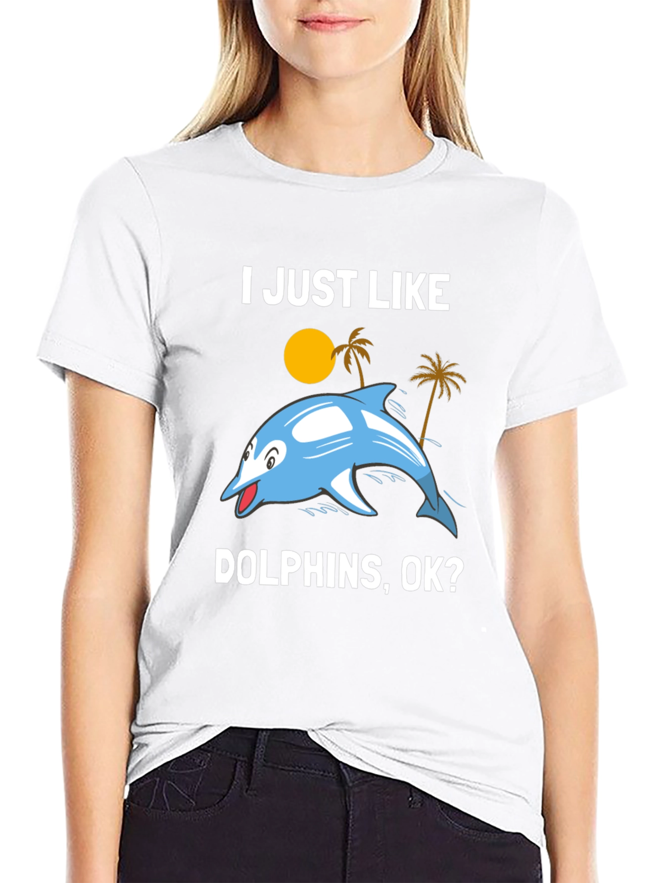 I Just Like Dolphins OK? Graphic T-Shirt