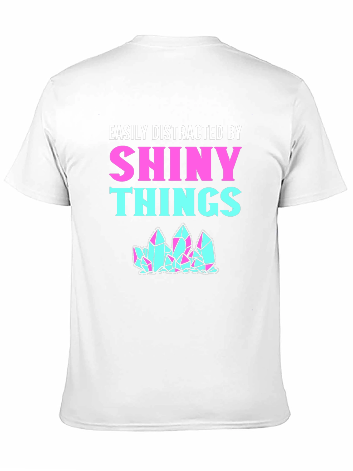 Easily Distracted By Shiny Things T-Shirt