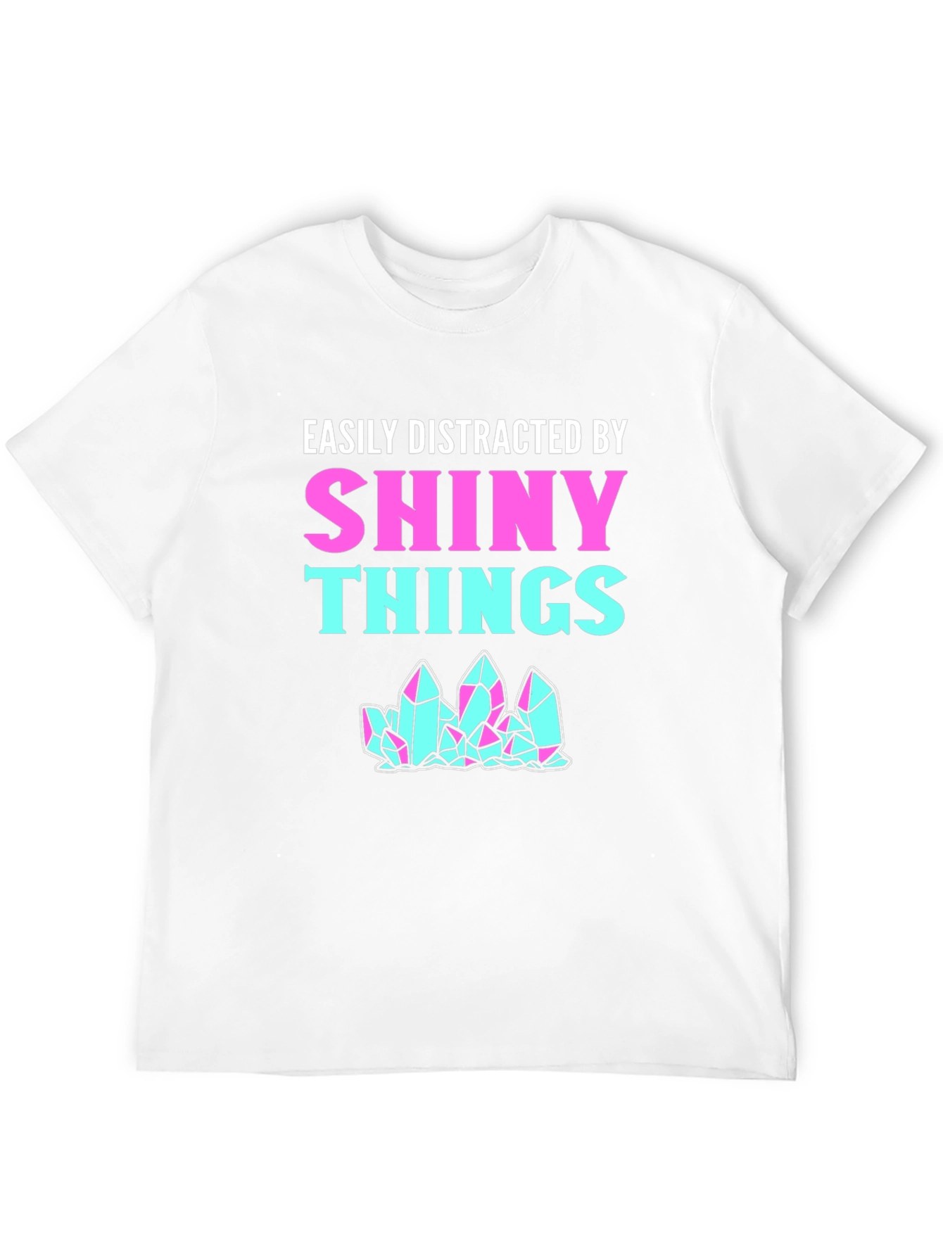 Easily Distracted By Shiny Things T-Shirt