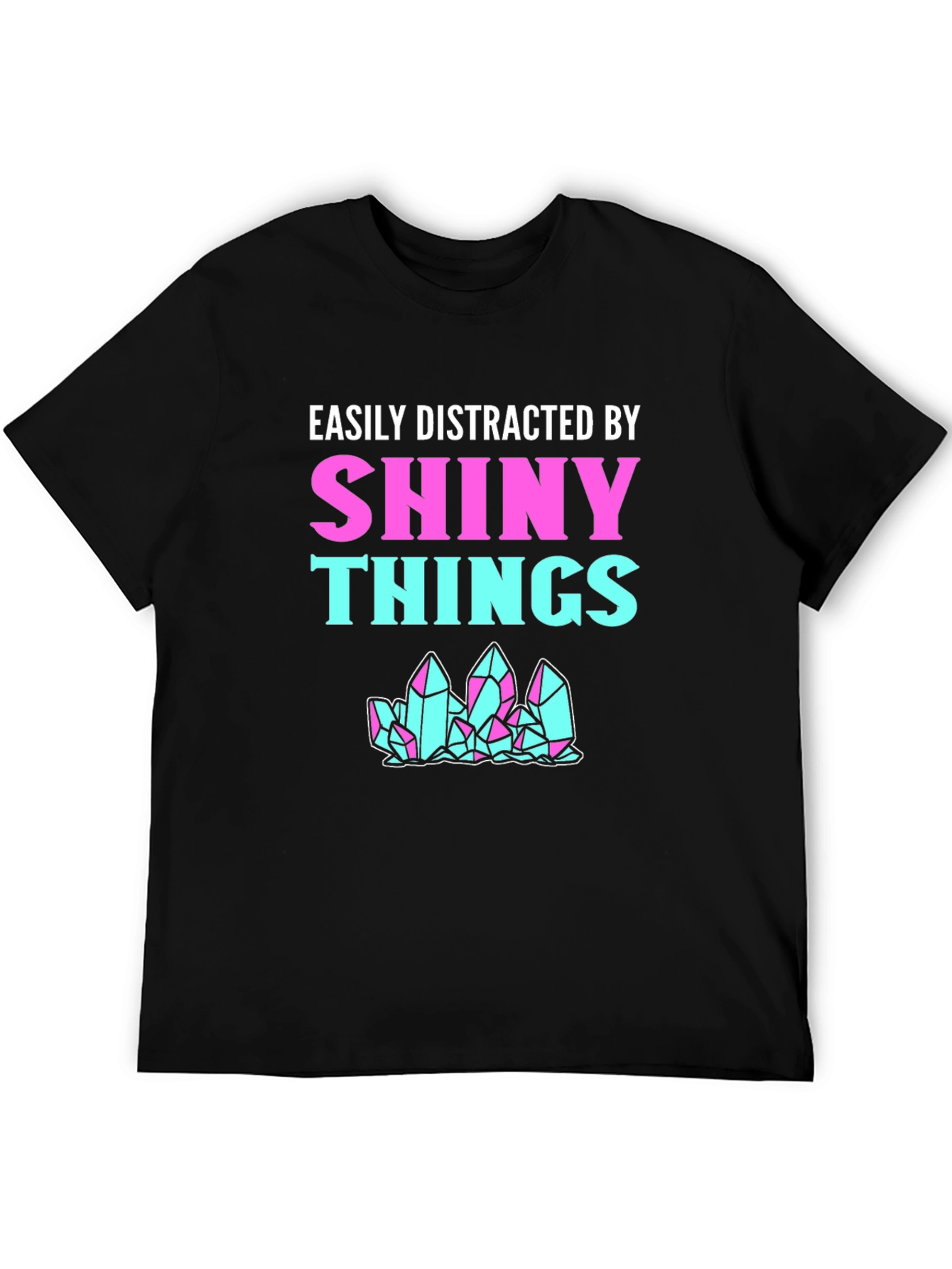Easily Distracted By Shiny Things T-Shirt