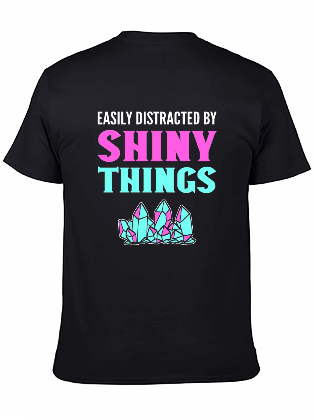 Easily Distracted By Shiny Things T-Shirt