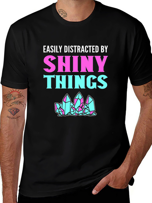 Easily Distracted By Shiny Things T-Shirt