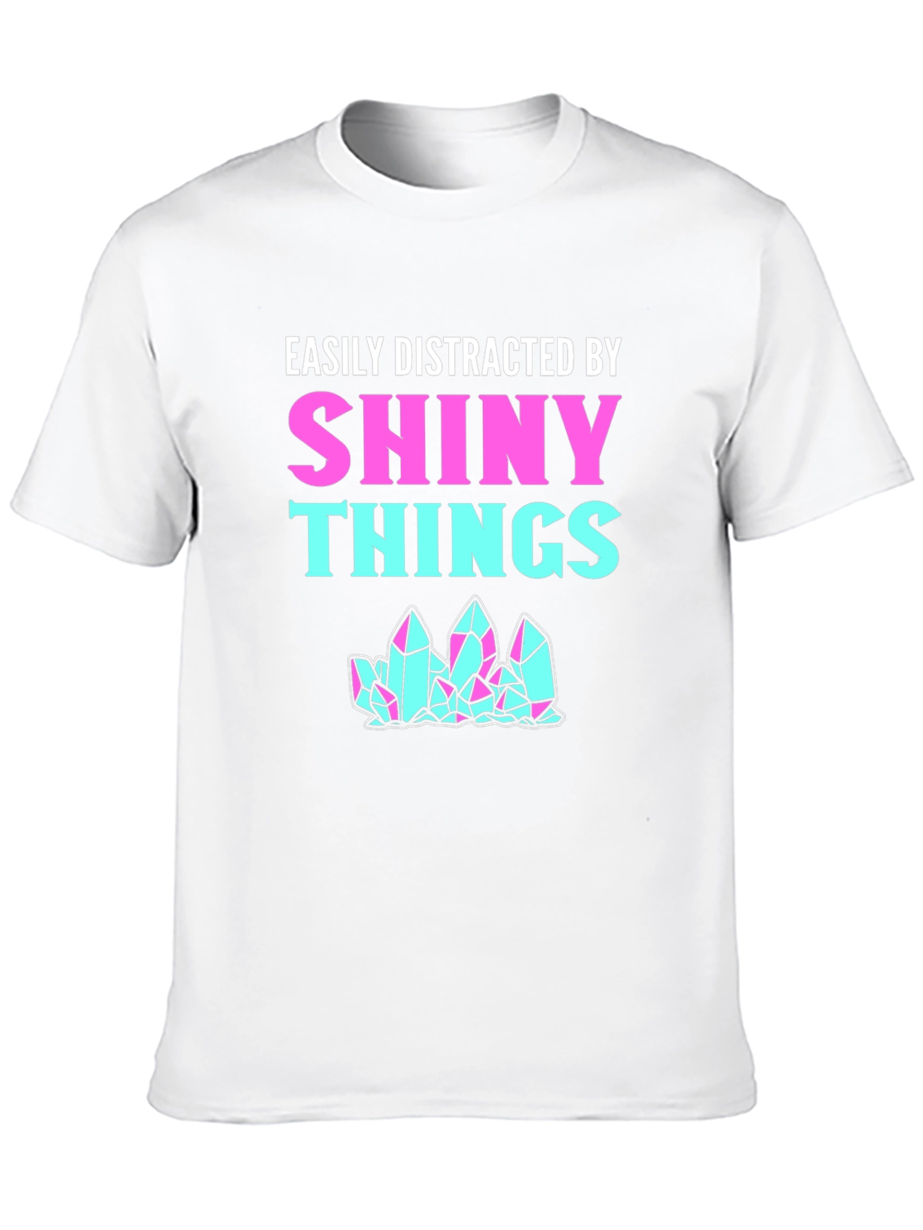 Easily Distracted By Shiny Things T-Shirt