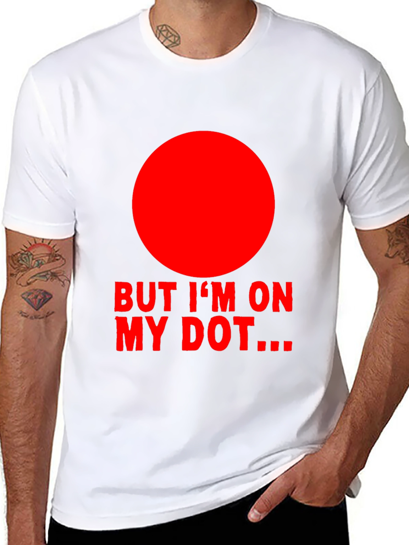 But Im On My Dot Funny Graphic T-Shirt