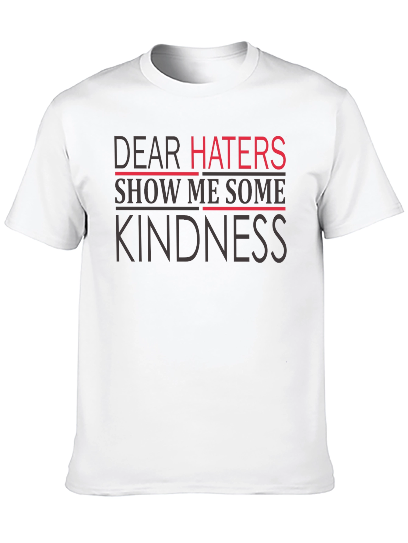 Dear Haters Kindness Graphic Tee - Mens Casual T-Shirt