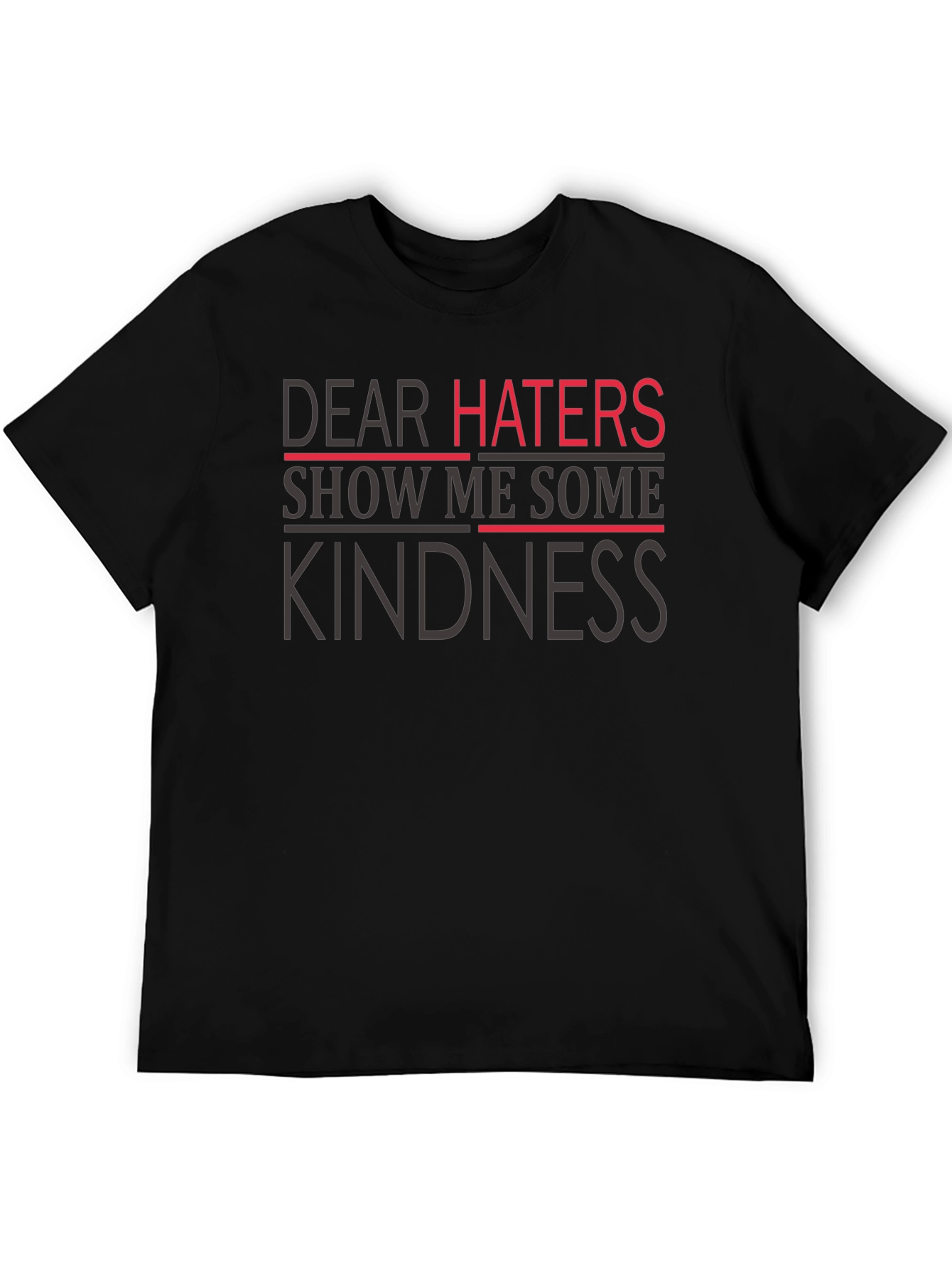Dear Haters Kindness Graphic Tee - Mens Casual T-Shirt