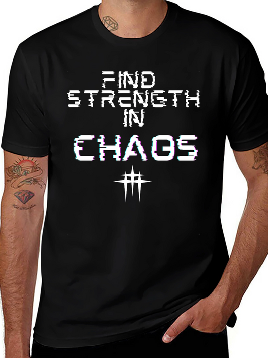 Find Strength in Chaos T-Shirt - Edgy Design