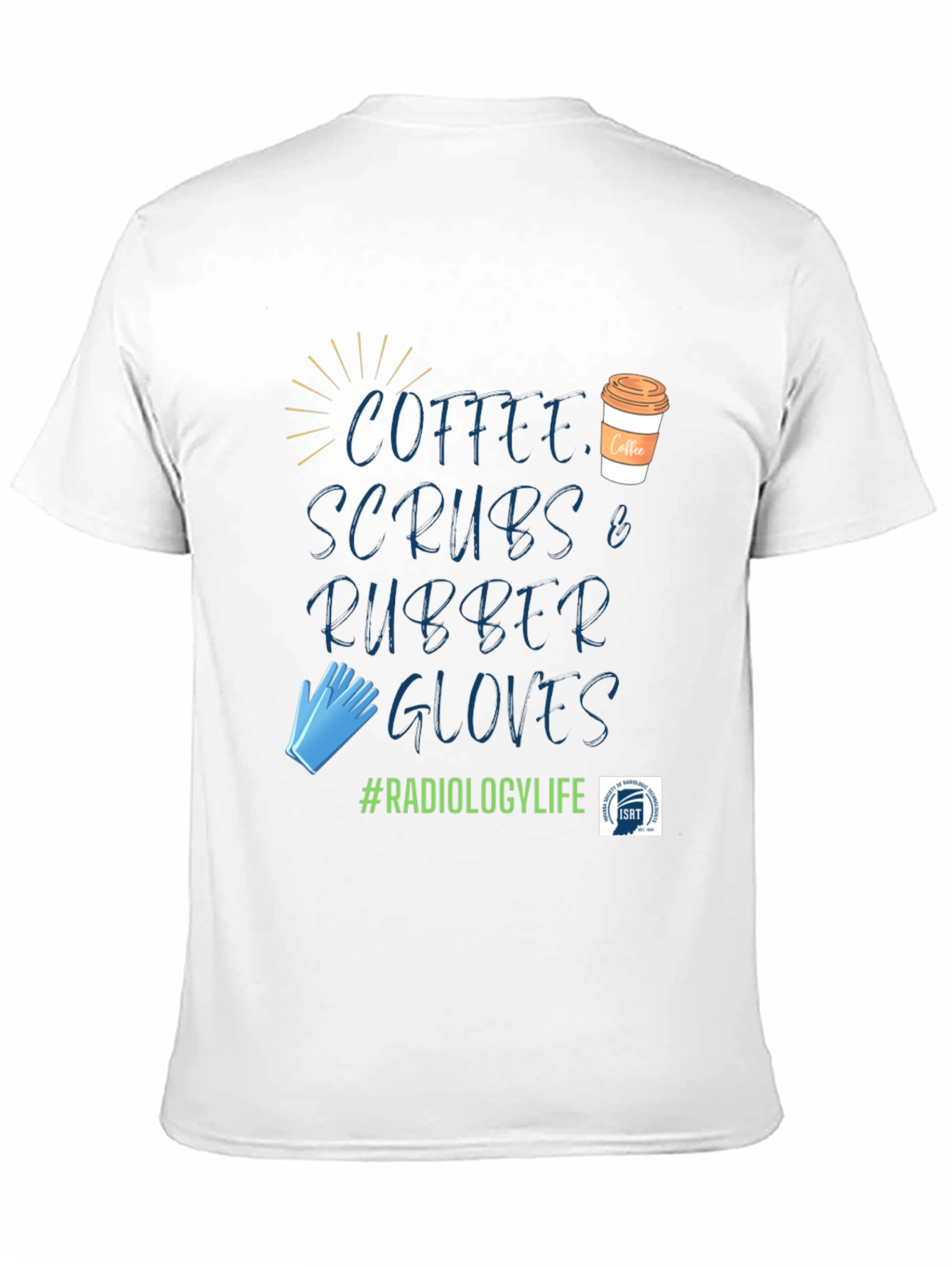 Radiology Life Coffee Scrubs Gloves T-Shirt