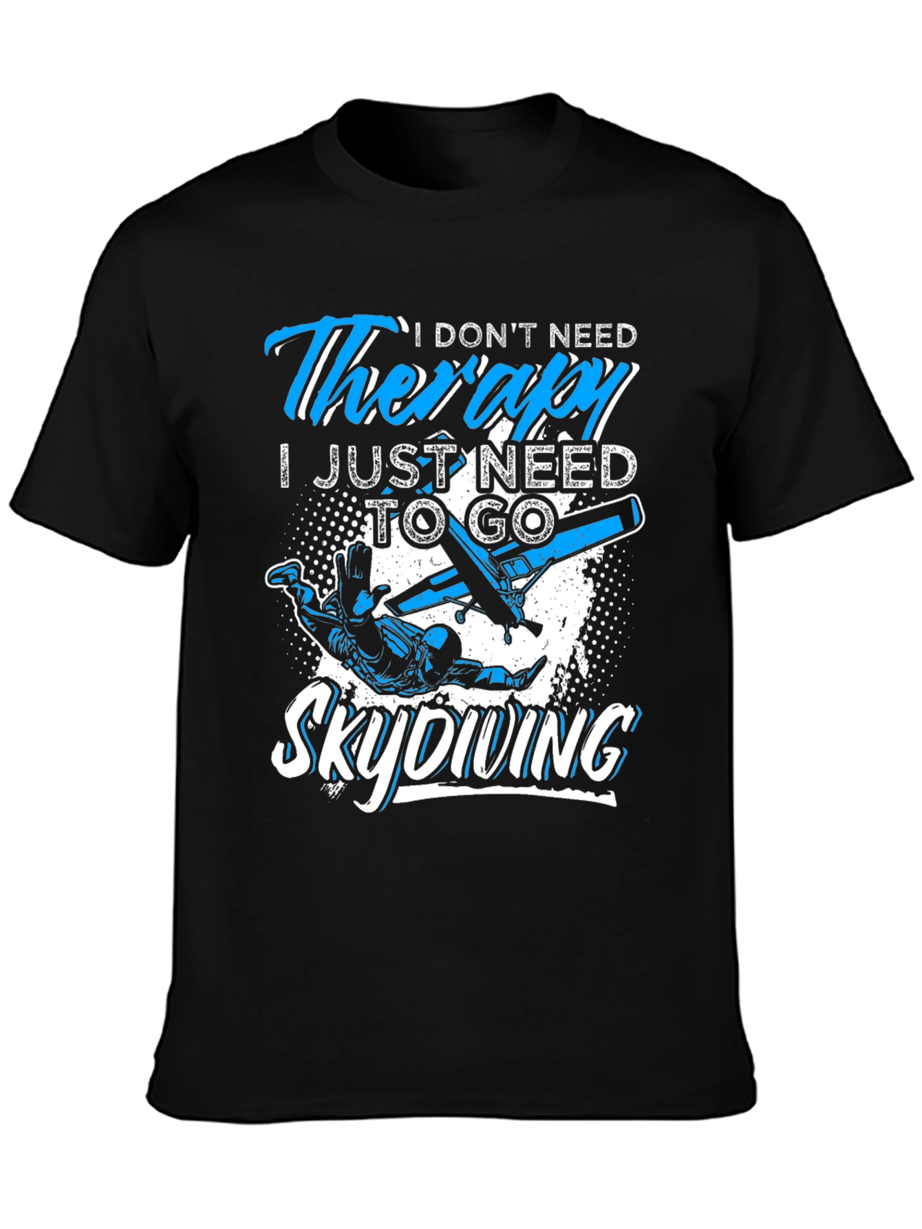 Skydiving Therapy T-Shirt: Need to Skydive Graphic Tee