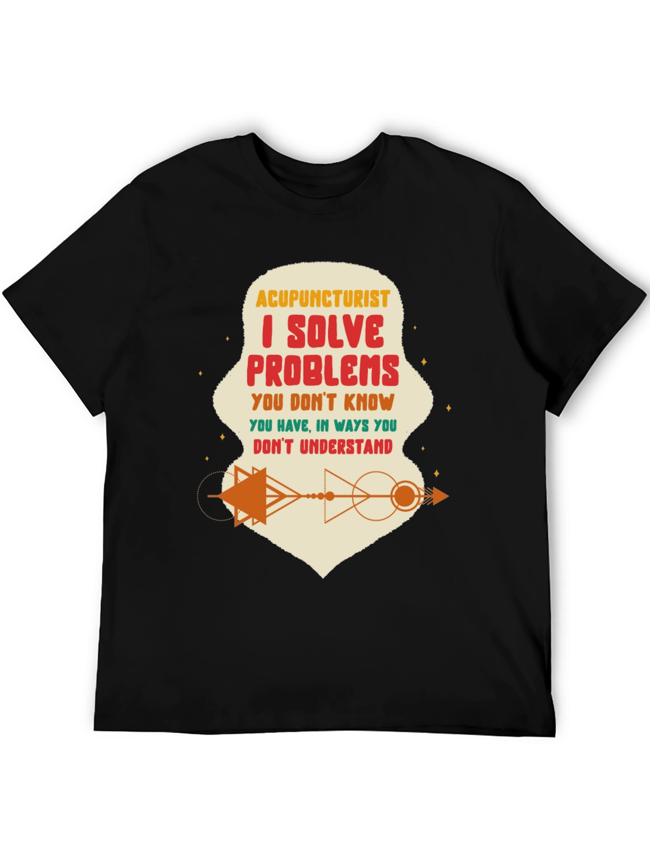 Acupuncturist I Solve Problems Graphic Tee