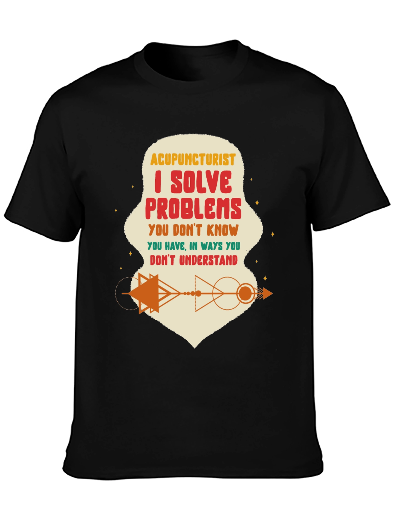 Acupuncturist I Solve Problems Graphic Tee