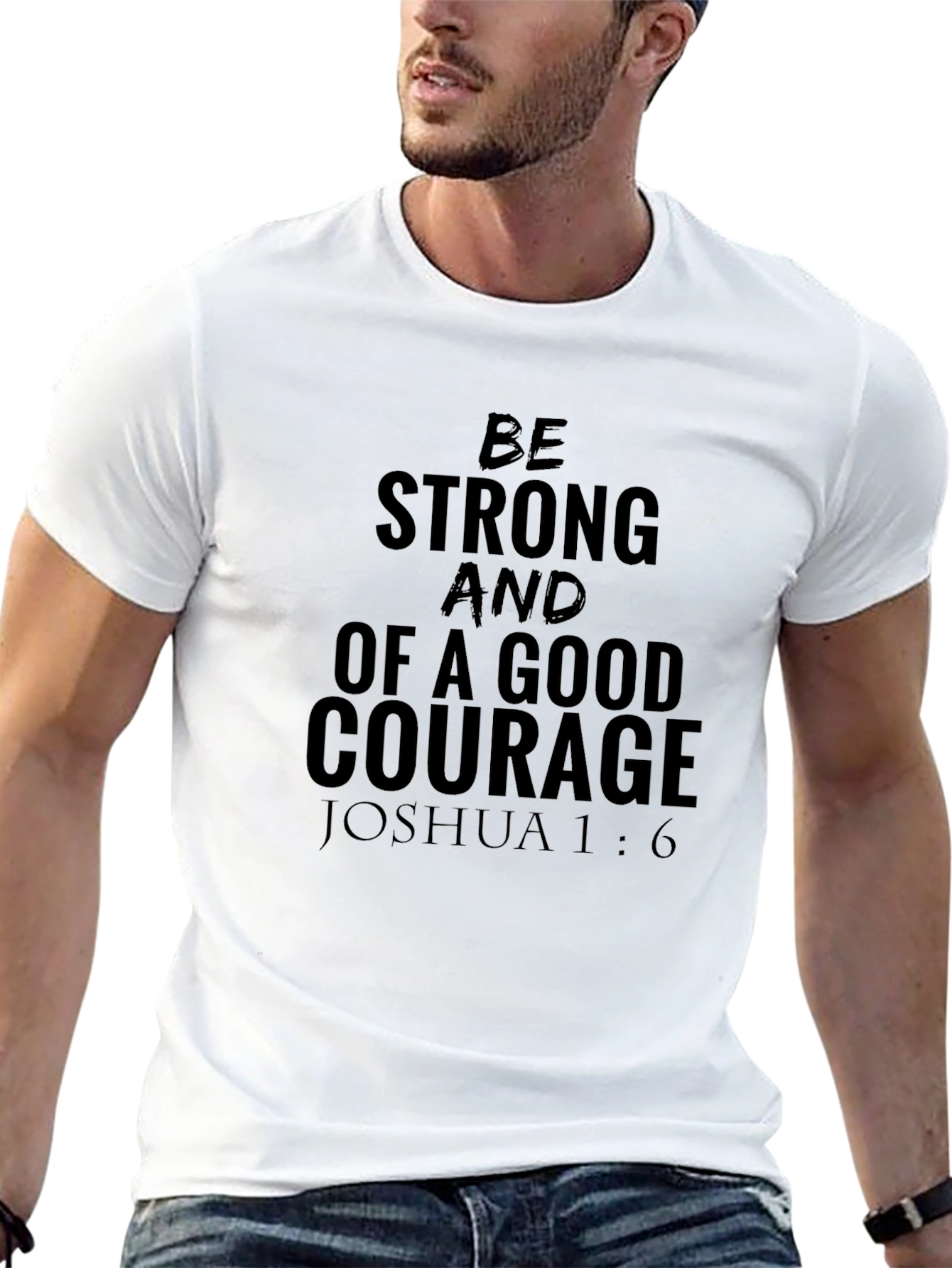 Be Strong & Courageous T-Shirt - Joshua 1:6