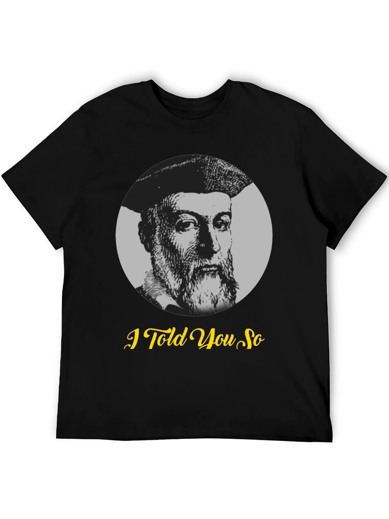 Nostradamus I Told You So Graphic T-Shirt