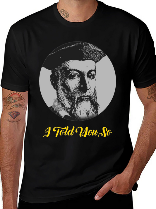 Nostradamus I Told You So Graphic T-Shirt